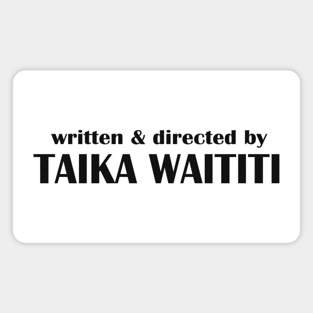 Written & Directed by Taika Waititi Magnet by RoanVerwerft